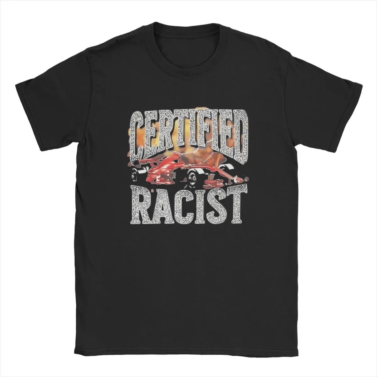 Certified Racist Racer T Shirt Men's 100% Cotton Vintage T-Shirts Round Neck Funny Memes Tees Short Sleeve Clothing Printed