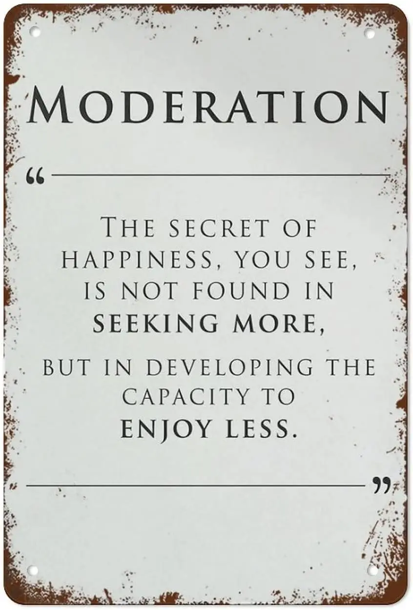 Moderation Philosophy Vintage Metal tin Sign Art Plaque Wall Decor Look Funny Gifts for Home Kitchen Garage Bathroom Farm Garden