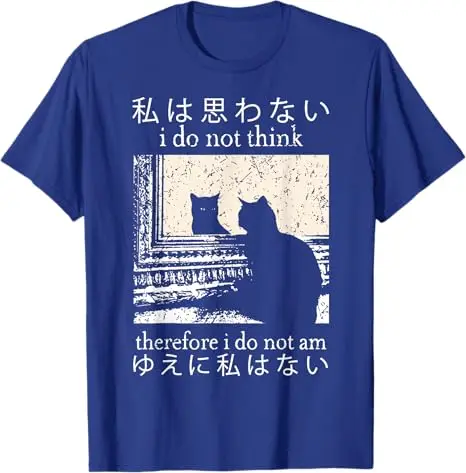 I Do Not Think Therefore I Do Not Am Japanese Cat Meme T-Shirt Humor Funny Kitty Saying Tee Fashion Japanese Art Graphic Y2k Top