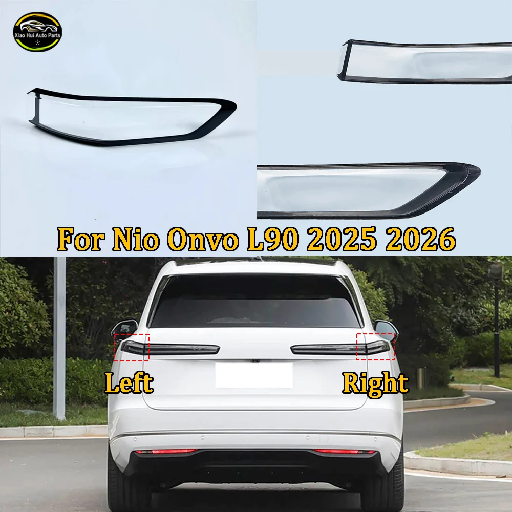 

For Nio 2025 2026 Onvo L90 Car Accessories Rear Outer Taillight Shell Tail Lamp Cover Turn Signal Stop Light Mask Plexiglass