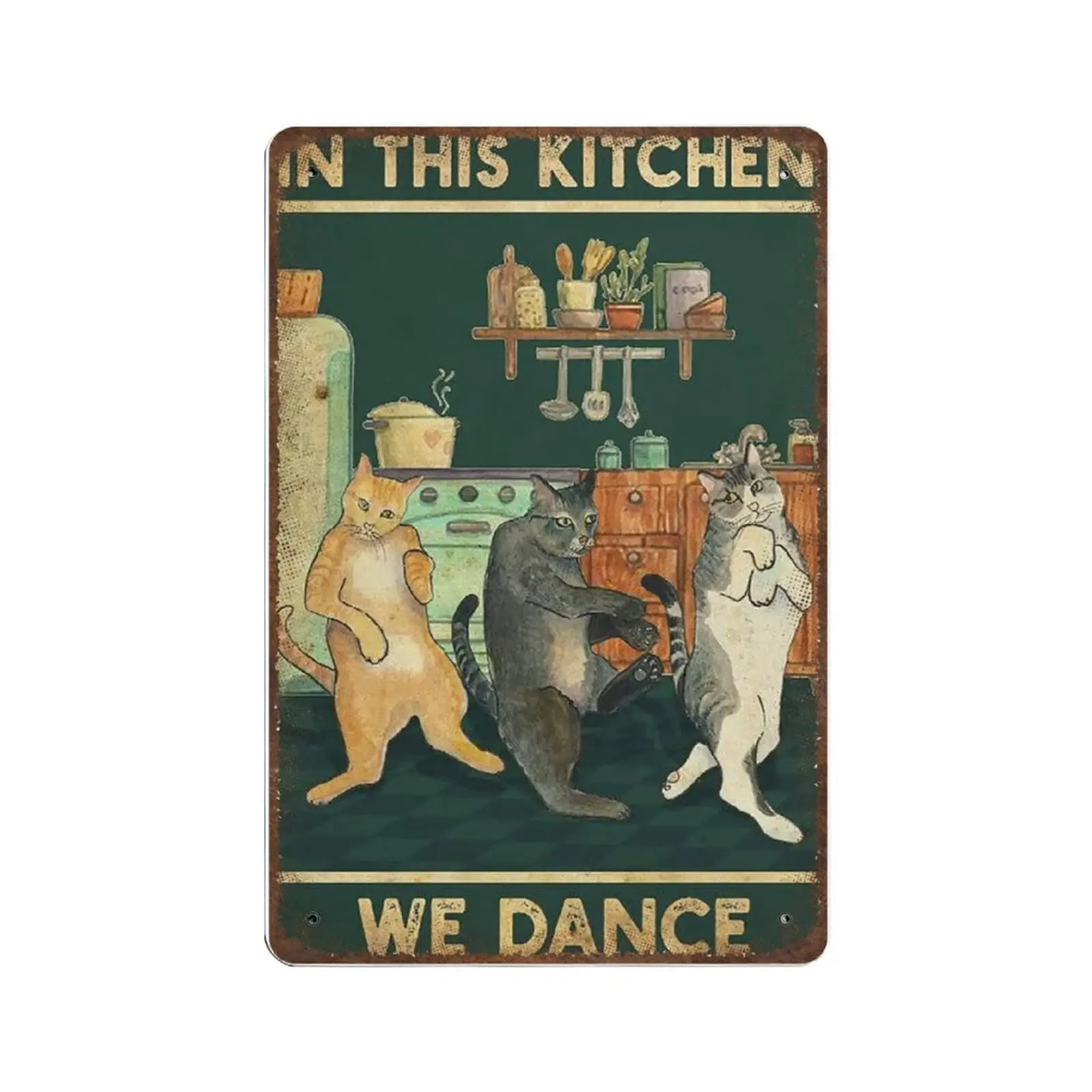 Vintage Metal Tin Sign Plaque,Funny Cat in This Kitchen We Dance Tin Sign,Man cave Pub Club Cafe Home Decor Plate，Birthday Anni