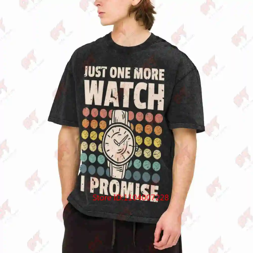 Just One More Watch I Promise Watchmaker Horologist Vintage Washed Tee Pure Cotton T-Shirt