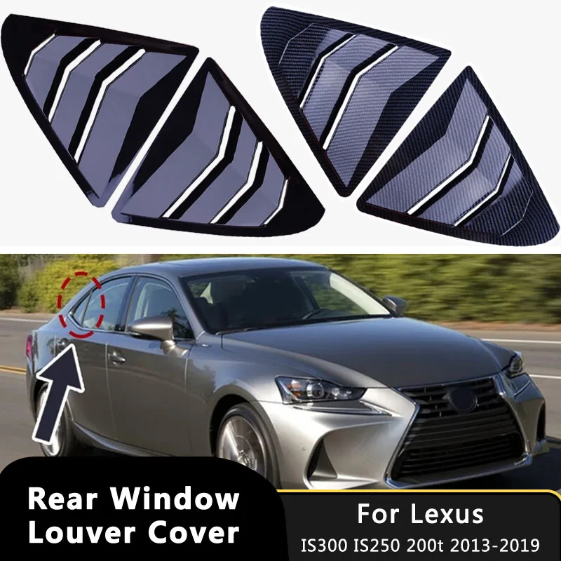 

Для Lexus IS300 IS250 200t 2013-2019 автомобильное заднее окно, боковая крышка, накладка, наклейка, вентиляционный совок, автоматическая крышка жалюзи, автоаксессуары