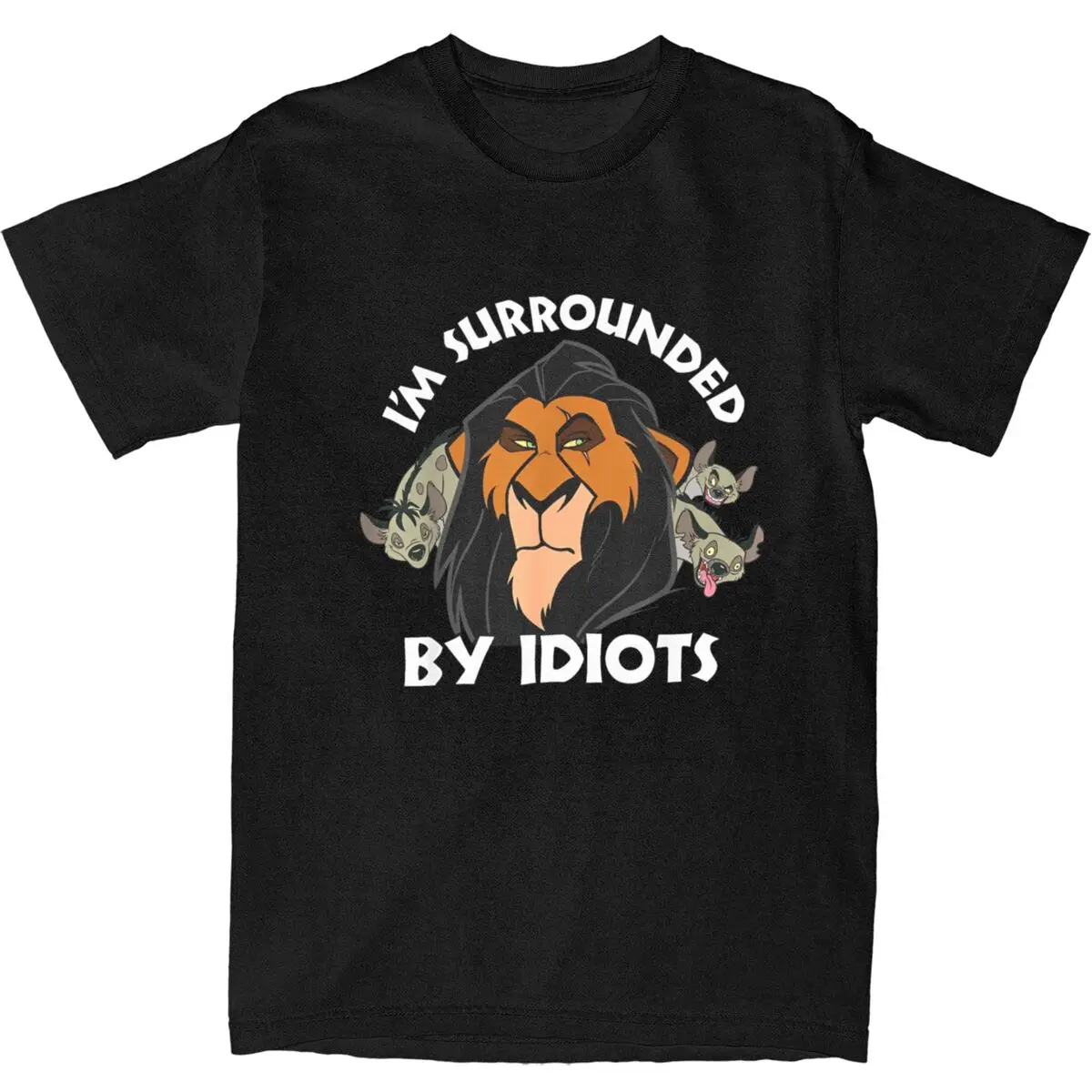 The Lion King Scar T-Shirts Hip Hop I am Surrounded By Idiots Portrait Summer Tee Shirt Classic Pattern Cotton Clothes