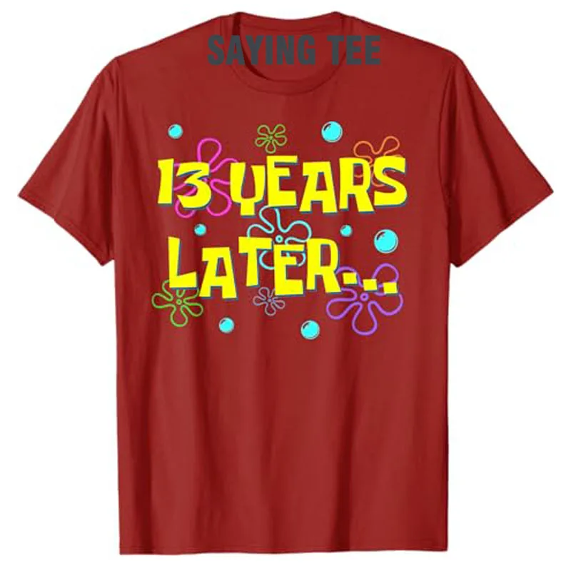 Bruh dreizehn 13 Jahre später 13. Geburtstags feier lustige Meme T-Shirt Neuheit Geschenk Humor lustige Kurzarm Blusen sagen T-Shirt Top