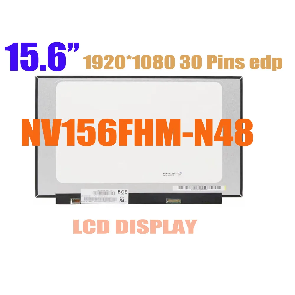 NV156FHM-N48 15.6 inch Lcd Screen Display Fit LP156WFC SPD2 B156HAN02.1 N156HCA-EAB 1920*1080 30 Pins edp Panel Matrix