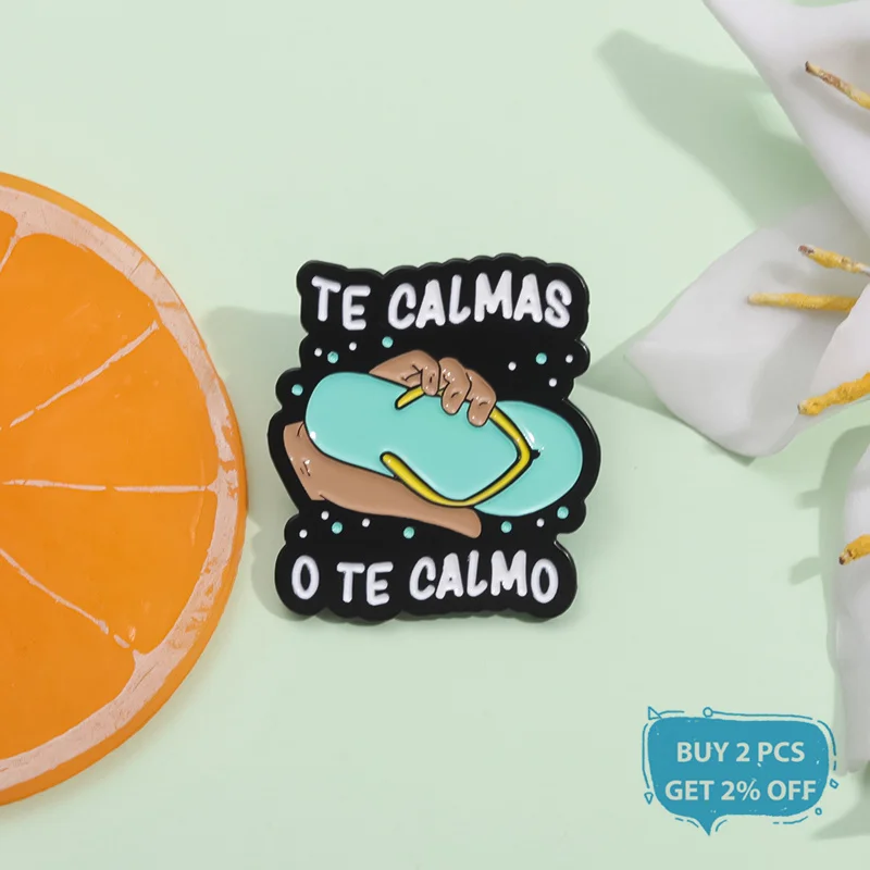 Te Calmas O Te Calmas Enamel Pin Funny Spanish Mother Mom Expression Brooch Lapel Backpack Badge Jewelry Gift For Women Mother