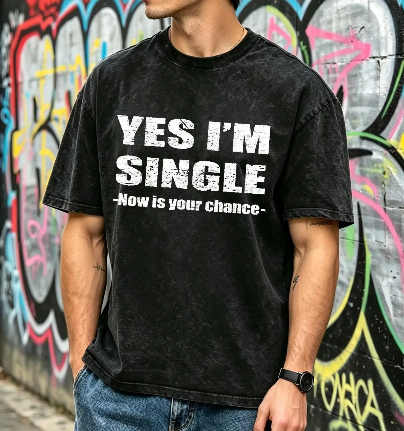 washed T Shirt Yes Im Single Now Is Your Chance Person Essential Vintage Men's vintage Washed designer clothes Stylish