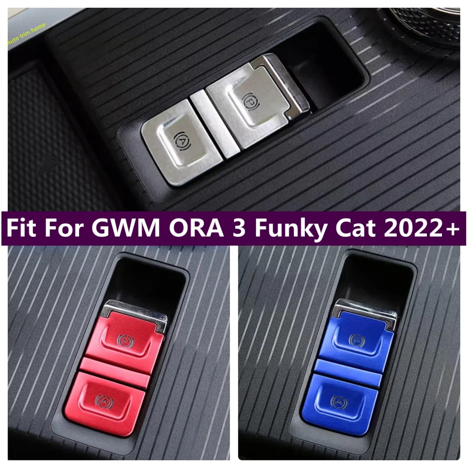 

Car Center Console Handbrake Auto Hold Button P Switch Cover Trim Decor Stickers For GWM ORA 3 Funky Cat 2022 2023 Accessories