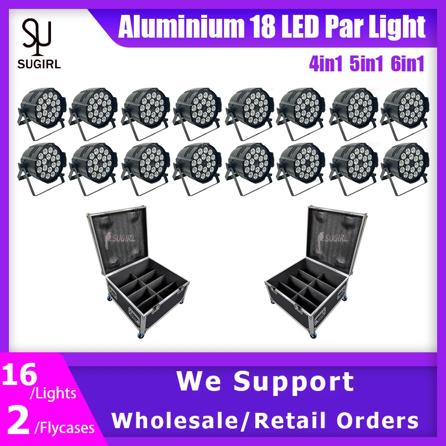 No Tax 16Pcs Aluminum RGBW/18x18W RGBWA UV 4in1/6in1 18x12W LED Par Light DMX Professional DJ Disco Lighting With 2 Flycases