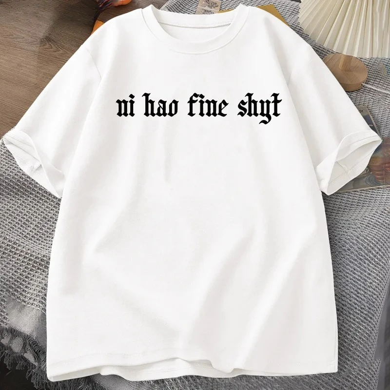 Ni Hao Fine Shyt T-Shirt Lustiges Meme Humor Gen Z T-Shirt Casual Kurzarm T-Shirt Harajuku Rundhals Herrenbekleidung