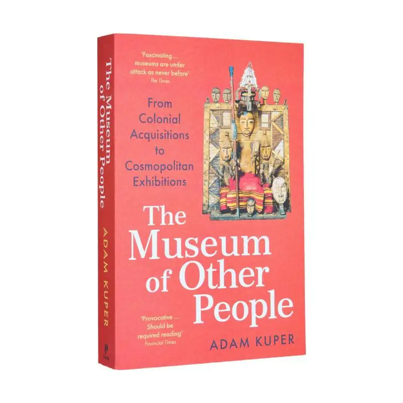 

Музей других людей от колониальных счетов до выставок космополита. Книги по профилю Адам Керпер. 9781800810938 Книга.