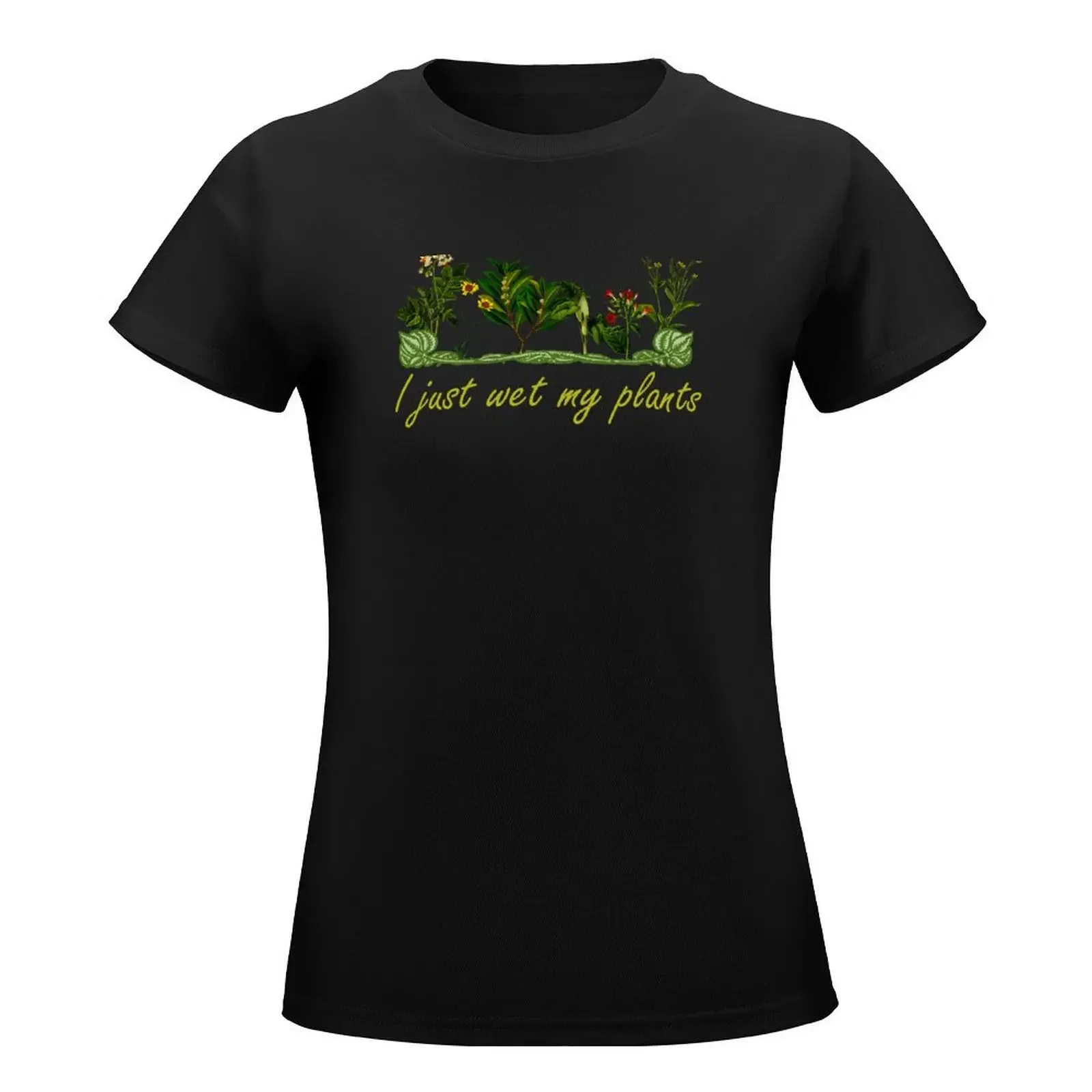 I Just Wet My Plants - Funny Garden T-Shirt tops summer tops plus size t shirts for Women loose fit