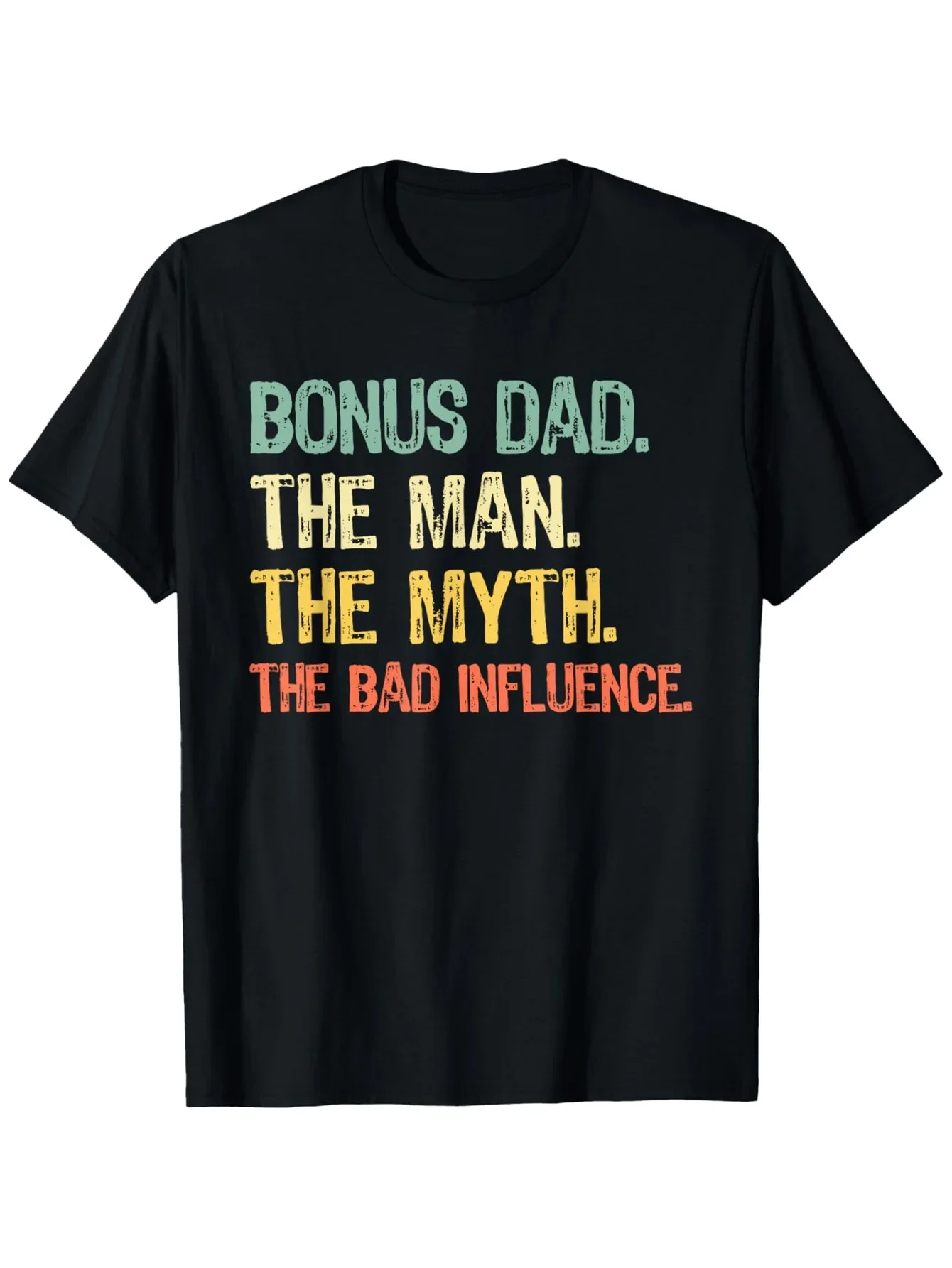 

Bonus Dad The Man Myth Bad Influence Funny Step-Dad Stepdad T-Shirt