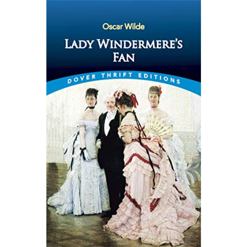 

Dover Thrift Editions Lady Windermeres Fan Oscar Wilde Dover Publications 9780486400785 Book