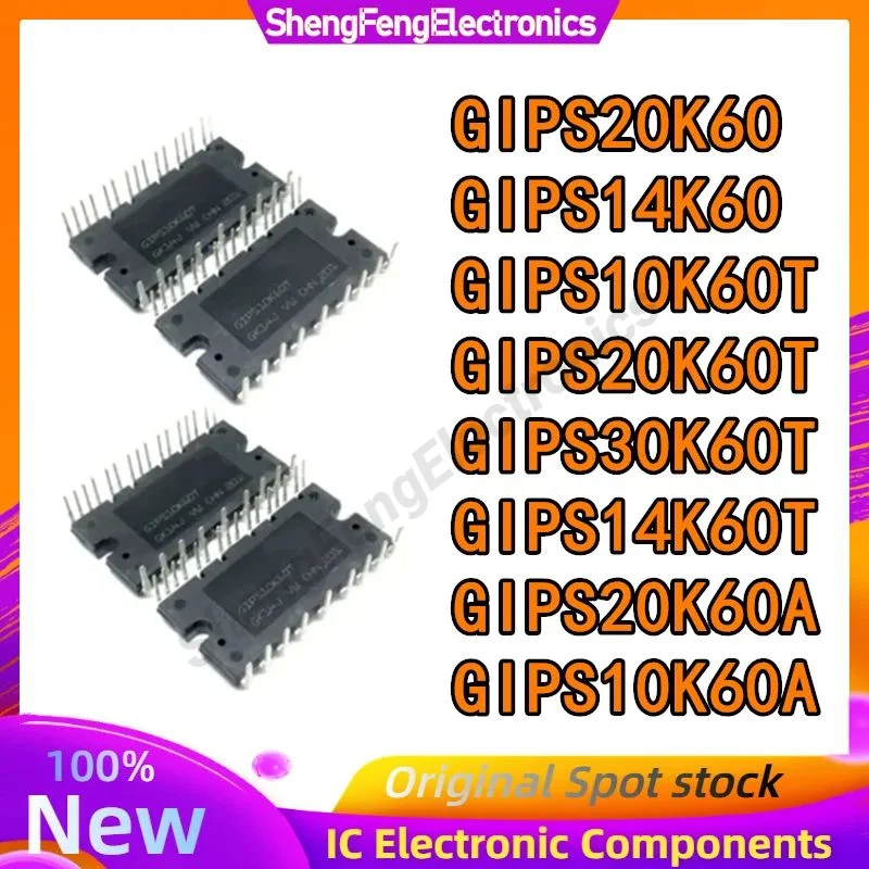 

GIPS20K60 GIPS14K60 GIPS10K60A GIPS10K60T GIPS20K60T GIPS30K60T GIPS14K60T GIPS20K60A NEW ORIGINAL IGBT MODULE in stock