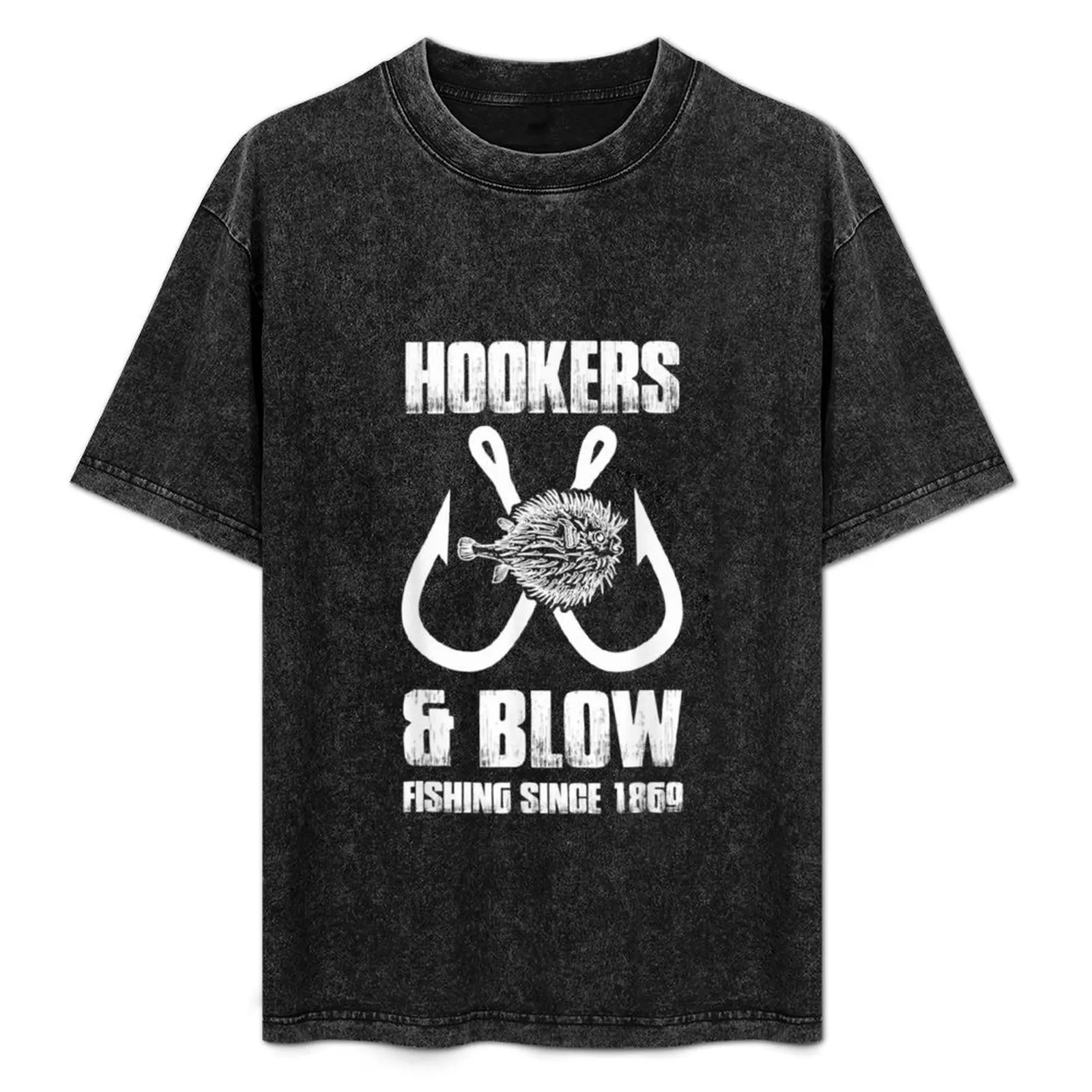 

Hooker And Blow Fishing Since 1869 Big Fans T-Shirt cotton t shirt pack t shirts for man cotton funny T-Shirt