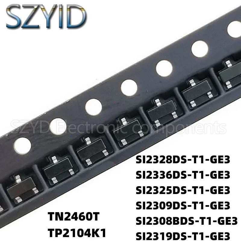 100PCS SOT23 TN2460T TP2104K1 SI2328DS-T1-GE3 SI2336DS-T1-GE3 SI2325DS-T1-GE3 SI2309DS-T1-GE3 SI2308BDS-T1-GE3 SI2319DS-T1-GE3