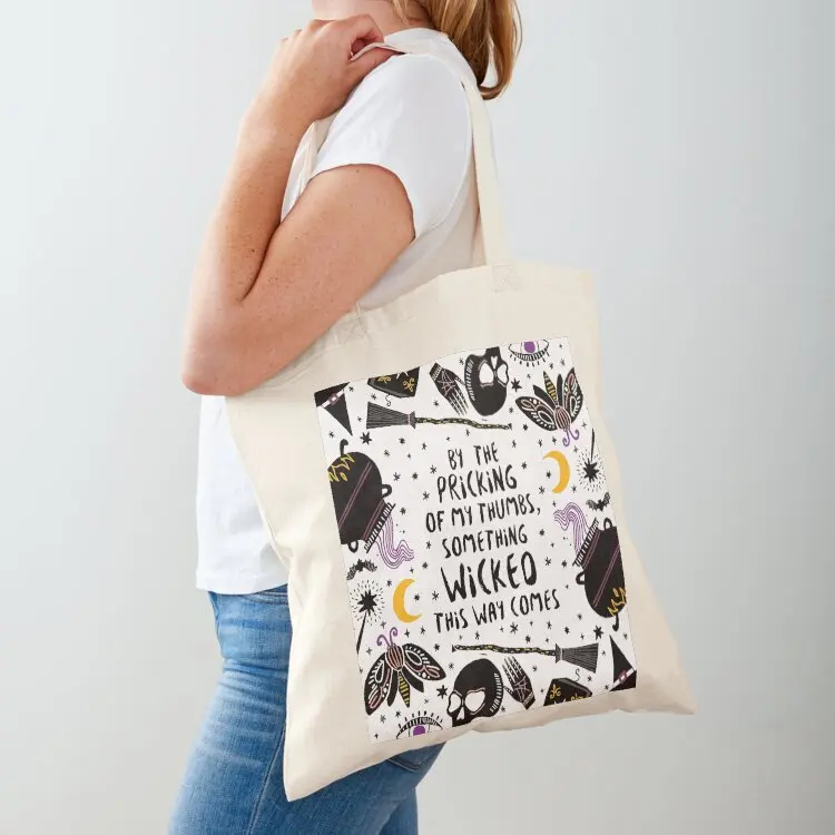 

By the pricking of my thumbs, something wicked this way comes Tote Bag the tote bag custom canvas bag tote