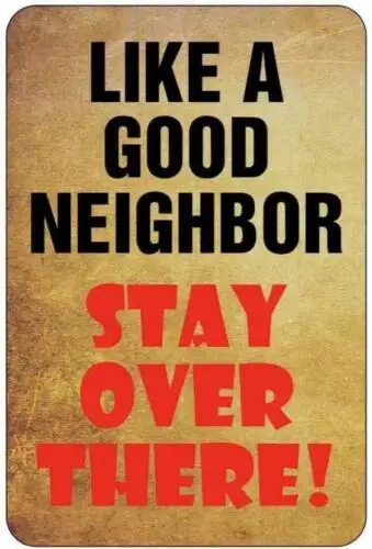 Metal Sign Plate Good Neighbors Stay Over there Novelty Wall Decal Tin Warning