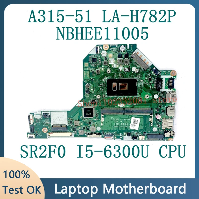 

EH7L1 LA-H782P Mainboard For ACER Aspire 3 A315 A315-51 Laptop Motherboard NBHEE11005 W/SR2F0 I5-6300U CPU 100% Full Tested Good