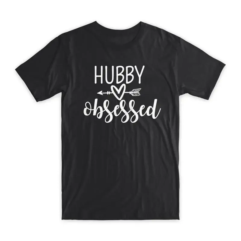 Hubby Obsessed T Shirt Premium Soft Cotton Crew Neck Funny Novelty NEW