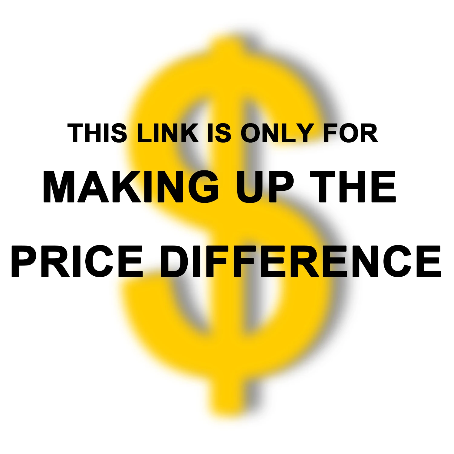 Please Make Up the Price Difference for Product