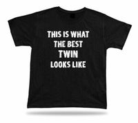 This Is how the best Twin looks like T shirt Proud No1 Gift occasion birhday Tee