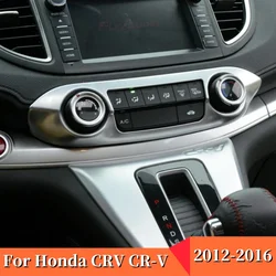 For Honda CRV CR-V 2012 2013 2014 2015 2016 ABS Matte Chrome Center Control Air Conditioning Switch Panel Cover Trim Car Styling