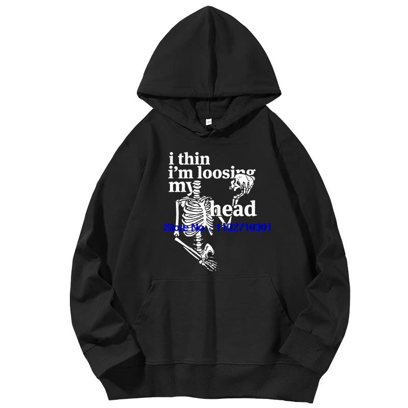 I think im loosing my head skeleton funny Graphic Hoodies Spring Autumn New In Hoodies & Sweatshirts Cotton Pullover Hoodies