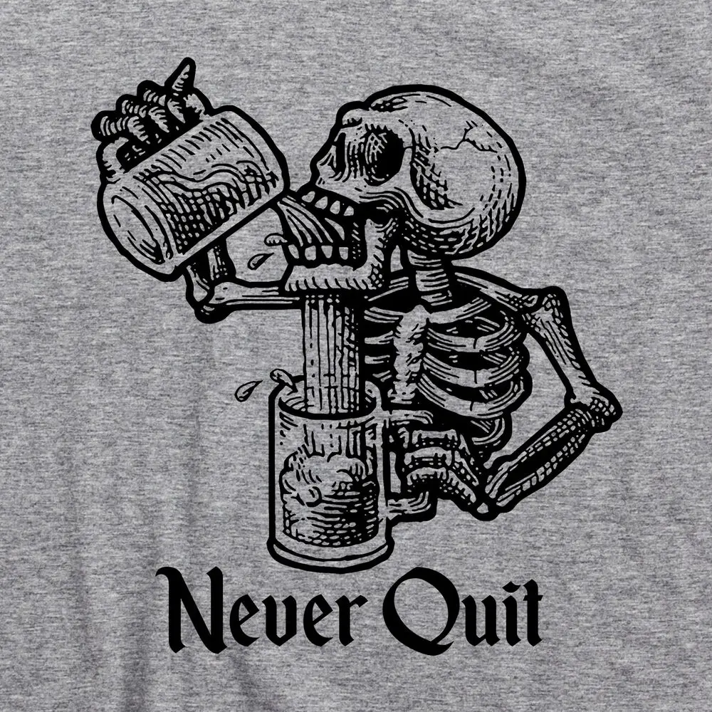 Never Quit T Shirt Beer Mug Drinking Skeleton Tattoo Alcoholic Rehab Liquor Tee