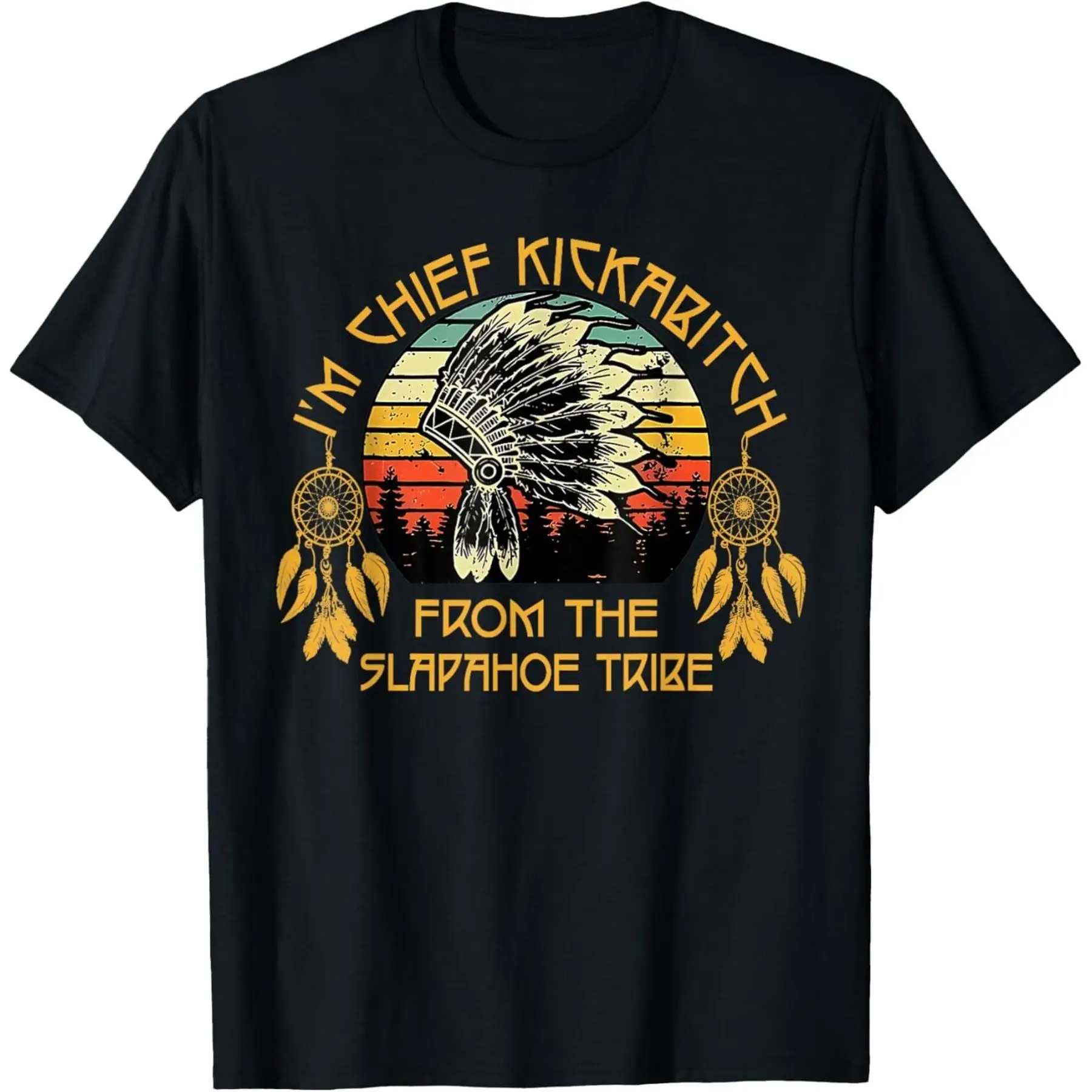 Vintage I m Chief Kickabitch From The Slapahoe Tribe T Shirt