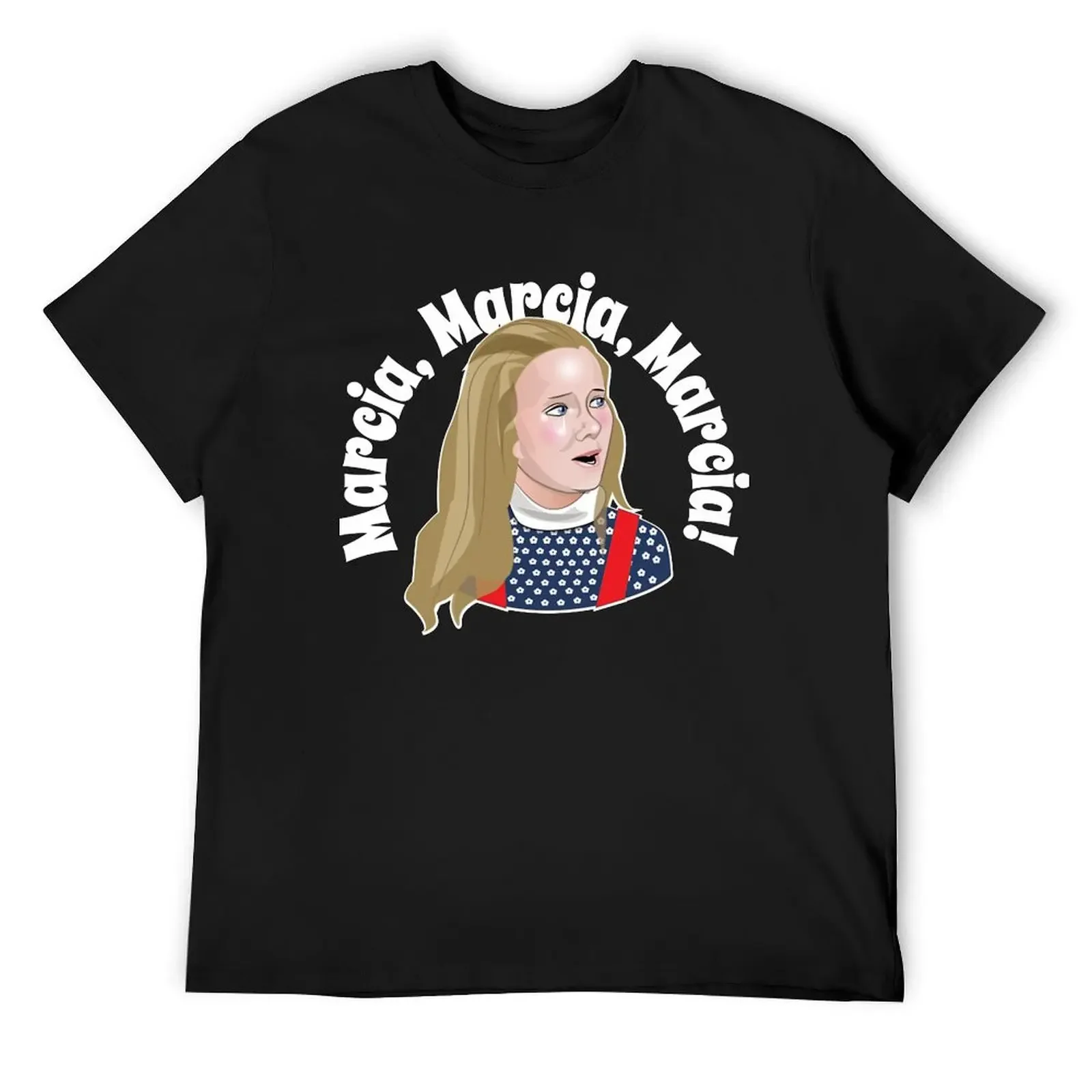 

Marcia, Marcia, Marcia! T-Shirt