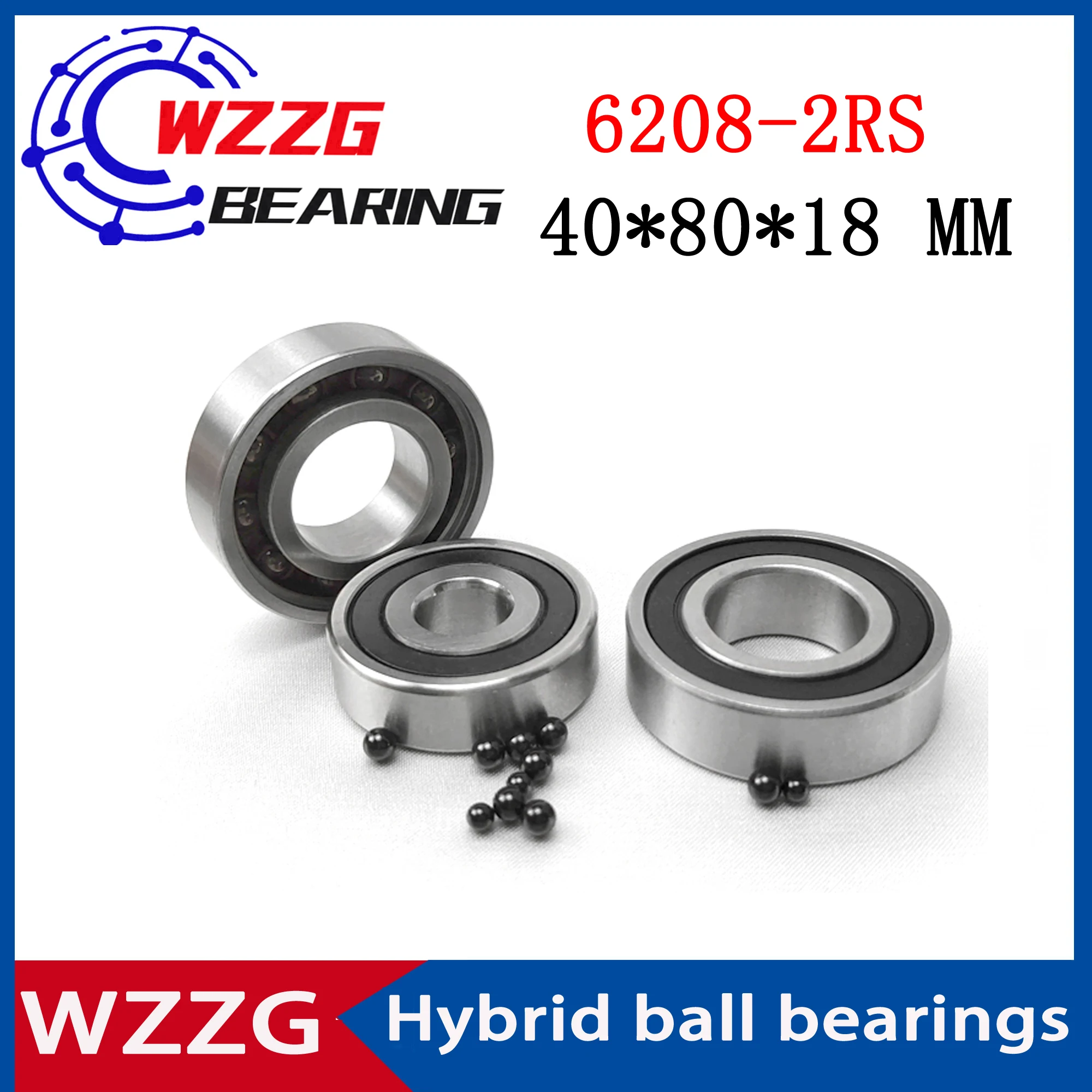 

WZZG 6208-2RS(1pcs) 40*80*18 mm Hybrid ceramic SI3N4 deep groove ball bearing