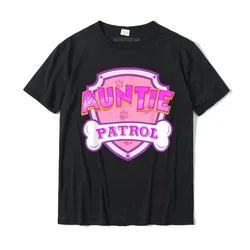 Auntie Patrol Shirt Dog Mom Dad Funny Gift Birthday Party T-Shirt T Shirt T Shirt New Design Cotton Anime Party Men