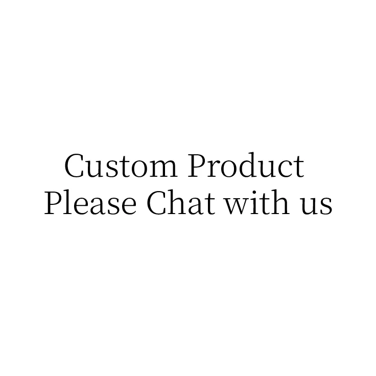 Custom Product Please Chat With Us