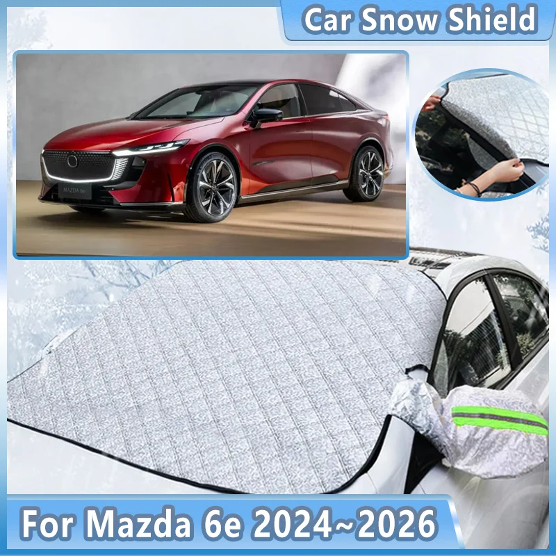 

Car Snow Shield For Mazda 6e EZ-6 2024 2025 2026 Front Windshield Sunshade Anti-frost Snowproof Cover Protection Auto Accesories