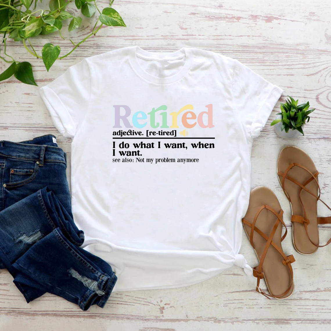 Retired Definition Tee Retired I Do What I Want When I Want Shirt Women Short Sleeve T-shirt Funny Retirement Tee Female Tshirt