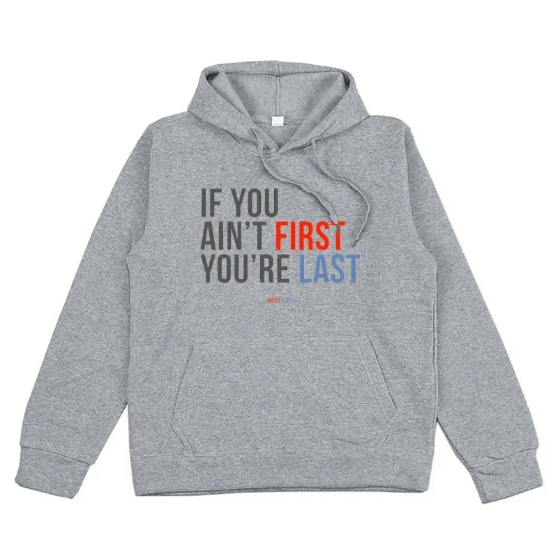 If YouAin't First,You're Last-Ricky Bobby Hoodies With Pocket Casual Sweatshirt Casual printed hoodie Clothes moletom Soft Hoody