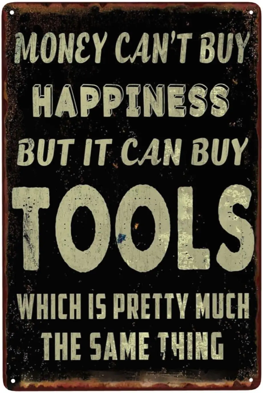 Garage Sign For Men Funny Metal Tin Signs Man Cave Decor Money CanT Buy Happiness But It Can Buy Tools Sign Which Is Pretty Much