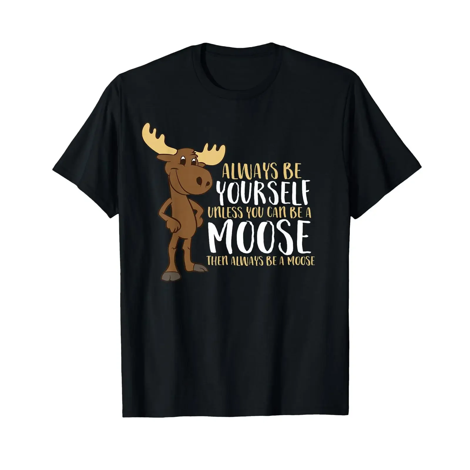 Always Be Yourself Unless You Can A Moose T Shirt Small vintage Washed graphic Unisex Stylish Soft streetwear Breathable
