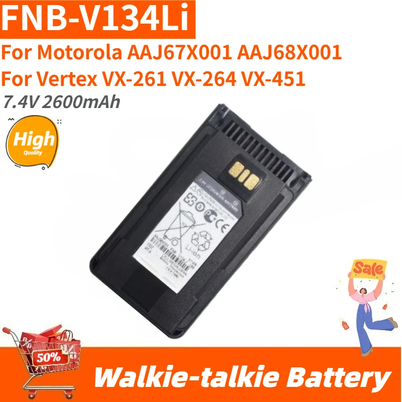 

High Quality FNB-V134Li Walkie-talkie Battery 7.4V 2600mAh for Motorola AAJ67X001 AAJ68X001 and Vertex VX-261 VX-264 VX-451