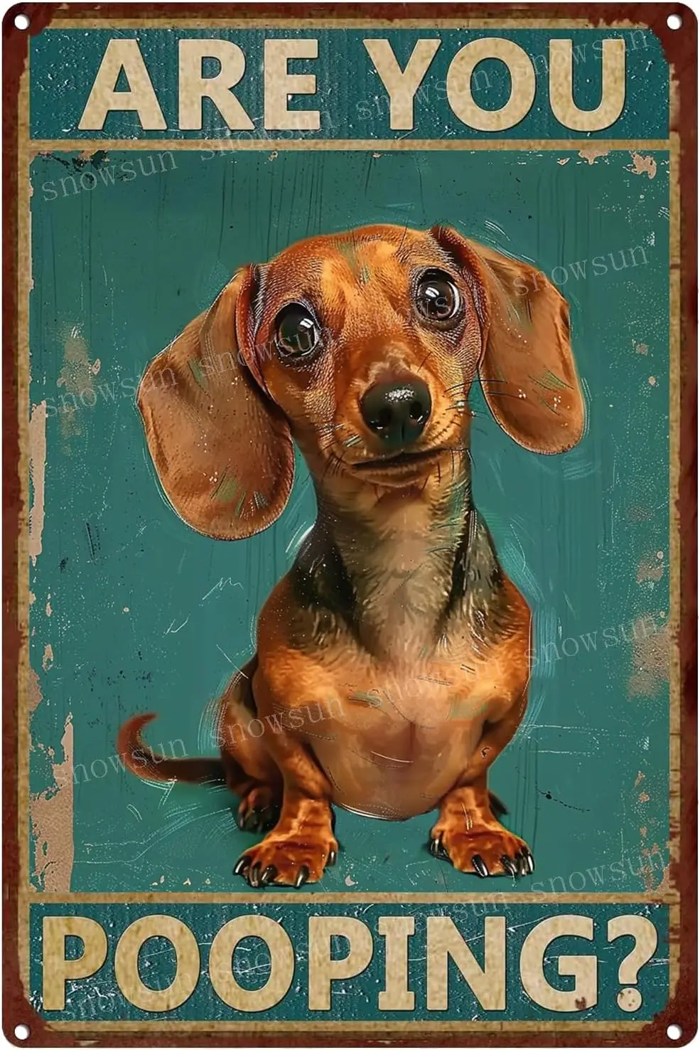 Snowsun Metal Tin Sign Funny Are You Pooping Dachshund Dog Rerto Aluminum Vintage Gift for Home Kitchen Garden Yard Wa