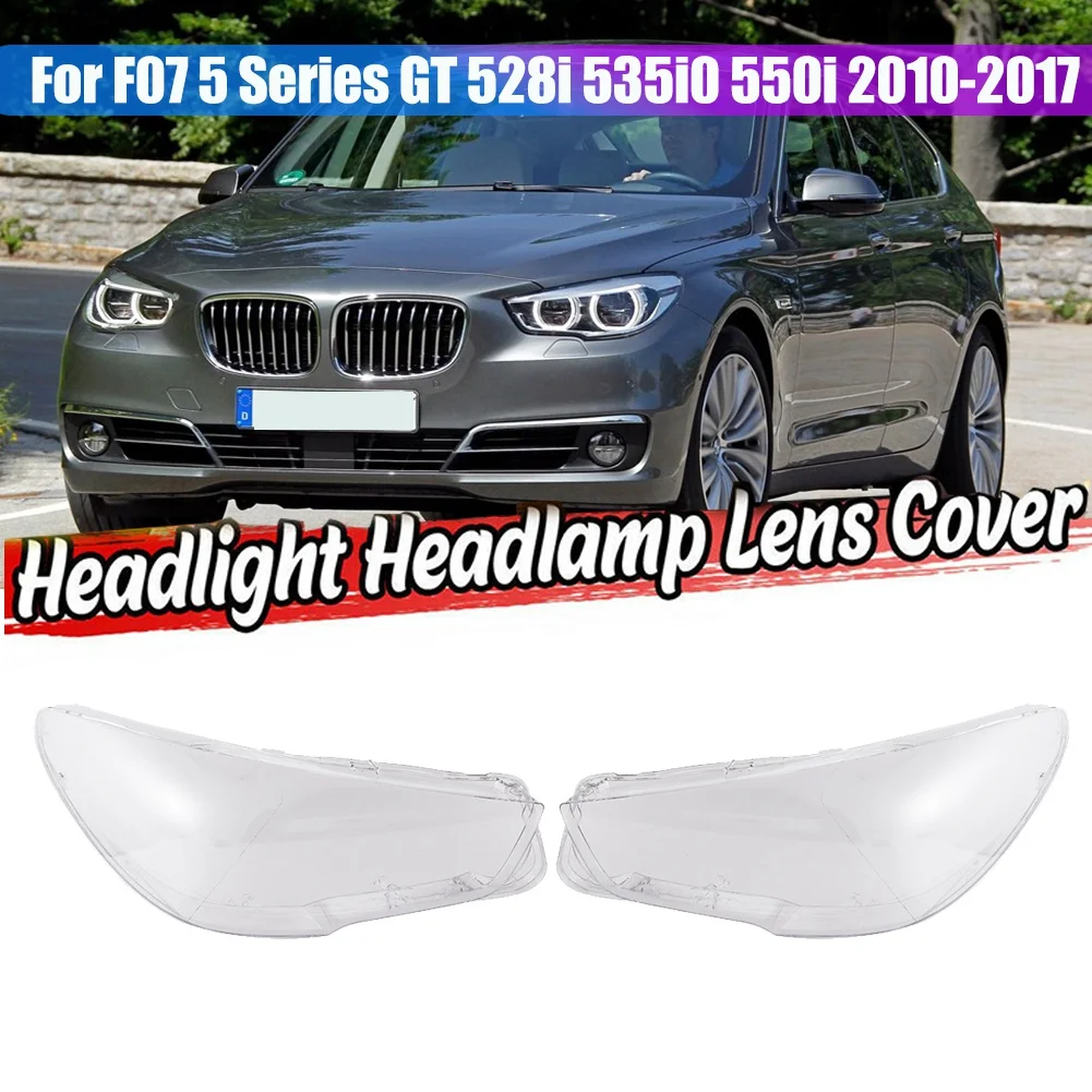 Left Right for F07 5-Series 528 535 550 GT 2010-2017 Car Headlight Lens Cover Lamp Shade Lens Headlight Shell Cover