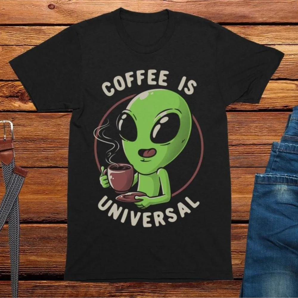 Coffee is Universal Women Alien Printed T Shirts Adults Unisex Funny Graphic T-shirts High Quality Large Retro Tshirts