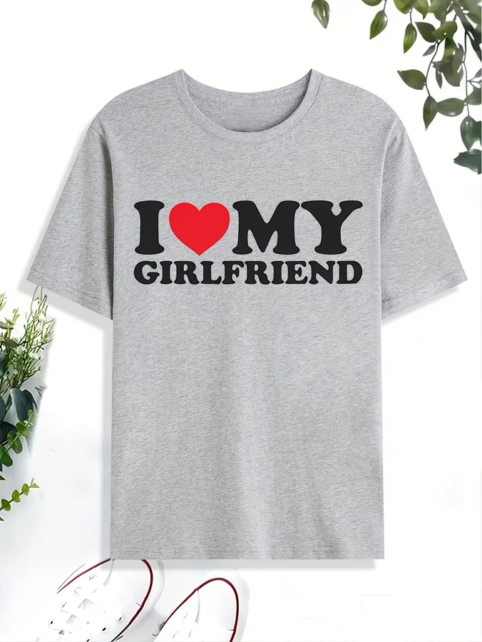 'I Love My Girlfriend' Print T Shirt, Tees For Men, Casual Short Sleeve Tshirt For Summer Spring Fall, Tops As Gifts