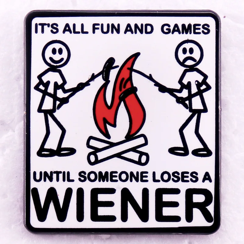 funny bonfire it's all fine and games until someone loses a wiener badge lapel pin