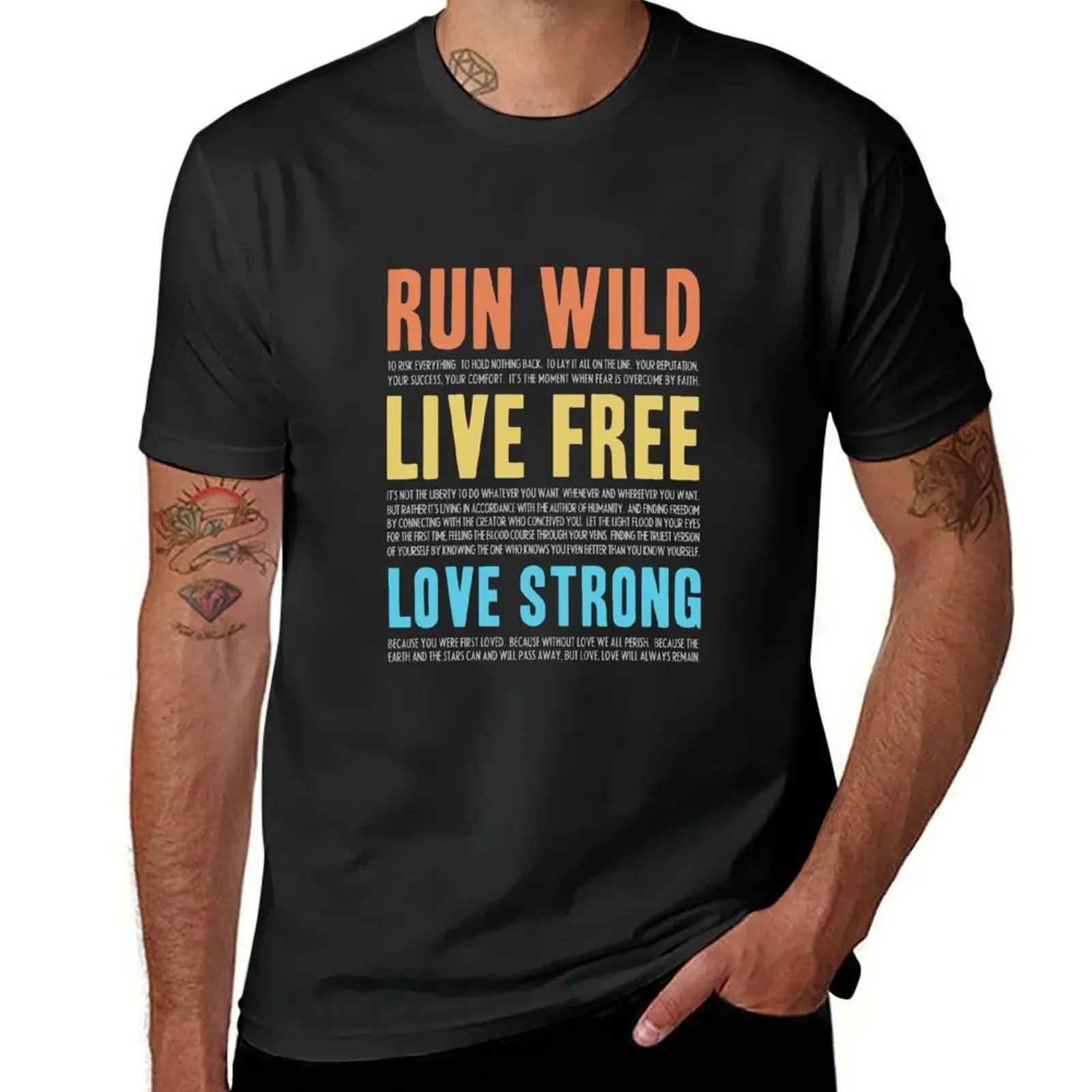 

Run Wild. Live Free. Love Strong. (Reprise) T-Shirt street wear blanks mens shirts graphic tee