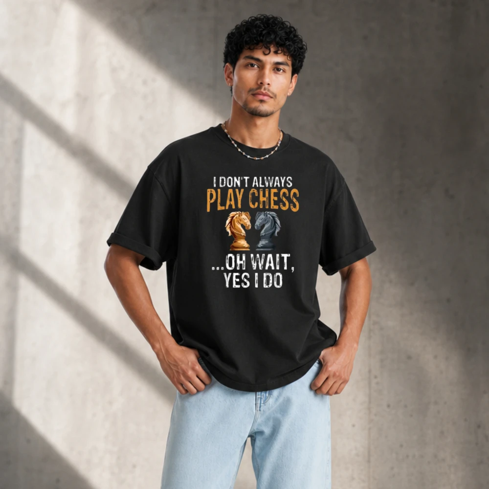Funny I Don't Always Play Chess Graphic T Shirt Men Pure Cotton Crew Casual Streetwear Tee Chess Knight Pattern Daily Outfit Top