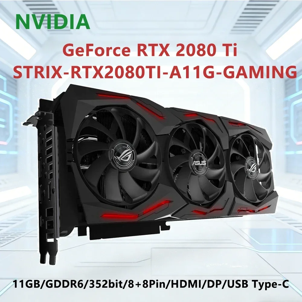 ASUS NVIDIA RTX 2080 Ti STRIX RTX2080TI A11G GAMING 11GB GDDR6 352bit graphics card PCI-E 3.0 HDMI DP USB Type-C 8+8pin GPU